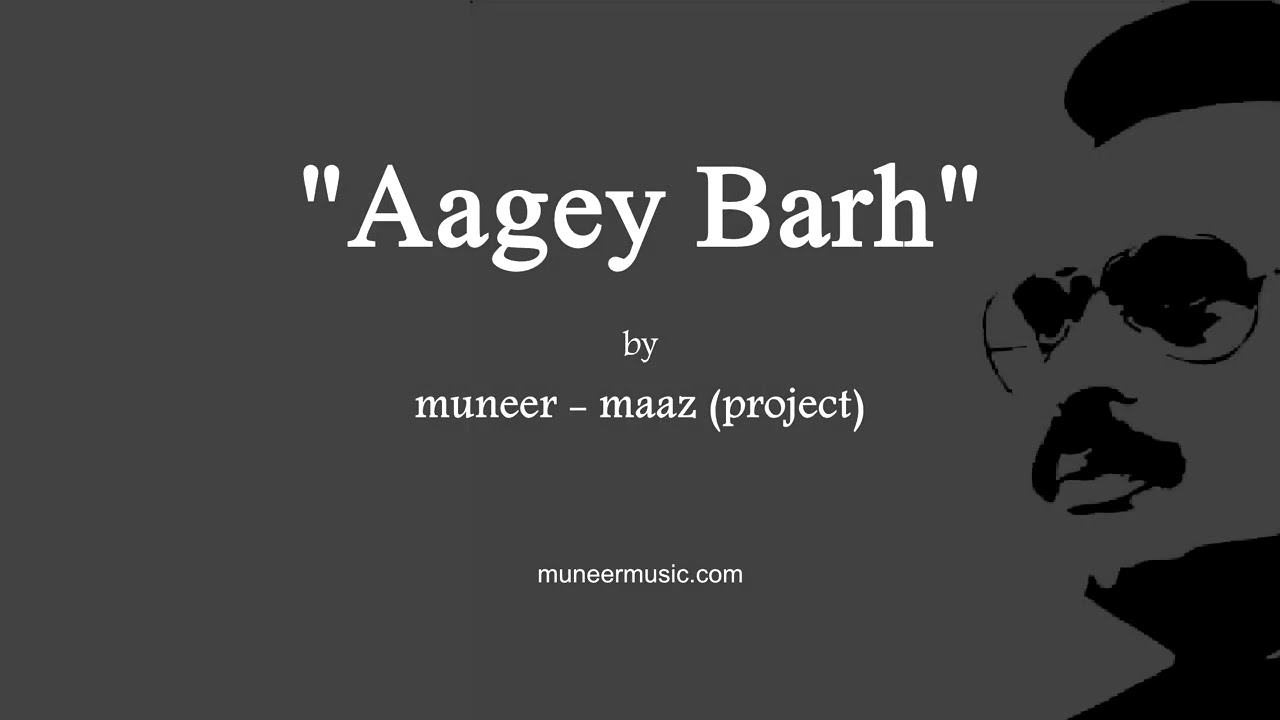 Aagey Barh | MQM Anthem by muneer - maaz (project)
