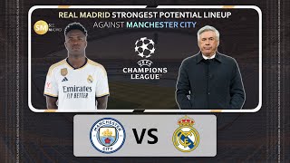 2nd Leg: Man City Vs Real Madrid - Strongest Potential Lineup - UCL 23/24 - CHAMPIONS LEAGUE