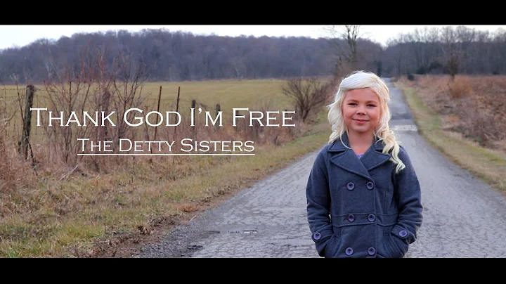 Thank God I Am Free -The Detty Sisters  (Official ...