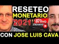 ANÁLISIS EXCLUSIVO DEL "GRAN RESETEO" MONETARIO | CON JOSE LUIS CAVA (Great Reset 2021)