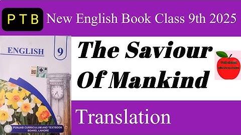 The Saviour Of mankind 9th Class Translation | 9th Class English new book chapter 1 reading