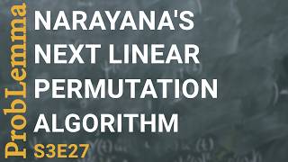 S3E27. Narayana's next linear permutation algorithm