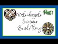 Kaleidocycle Summer Bead Along  - Part 1