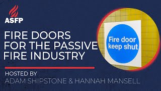 ASFP Webinar | Fire Doors for the Passive Fire Industry