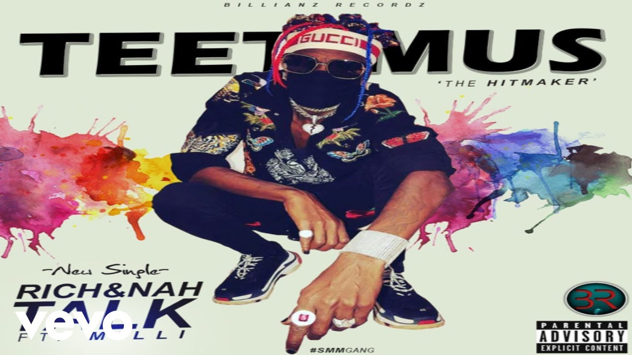 Teetimus - Rich & Nah Talk ft. Milli