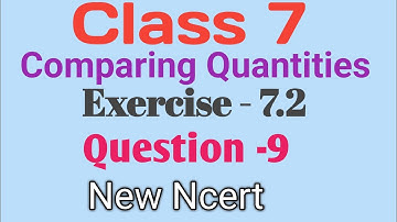 Class 7 Maths - Chapter -7 Comparing quantities | Ex -7.2 Question - 9| New Ncert Book 2023