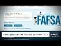 FAFSA issues delay college decision days
