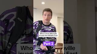 Who's from Whoville Invade the Middle East...