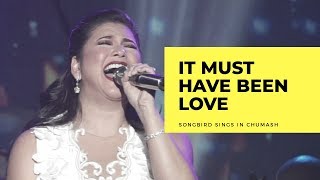 Regine Velasquez - It Must Have Been Love (Songbird Sings in Chumash)