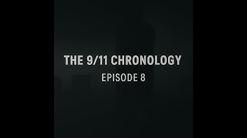 The 9/11 Chronology - Episode 8