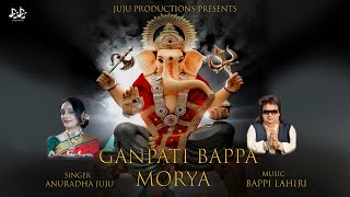 Ganpati Bappa Morya | Anuradha Juju| Bappi Lahiri | Juju Productions