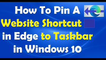 How To Pin A Website Shortcut in Edge to Taskbar in Windows 10
