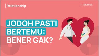 Jodoh Pasti Bertemu (Buat yang Galau dan Cemas dengan Masa Depan)