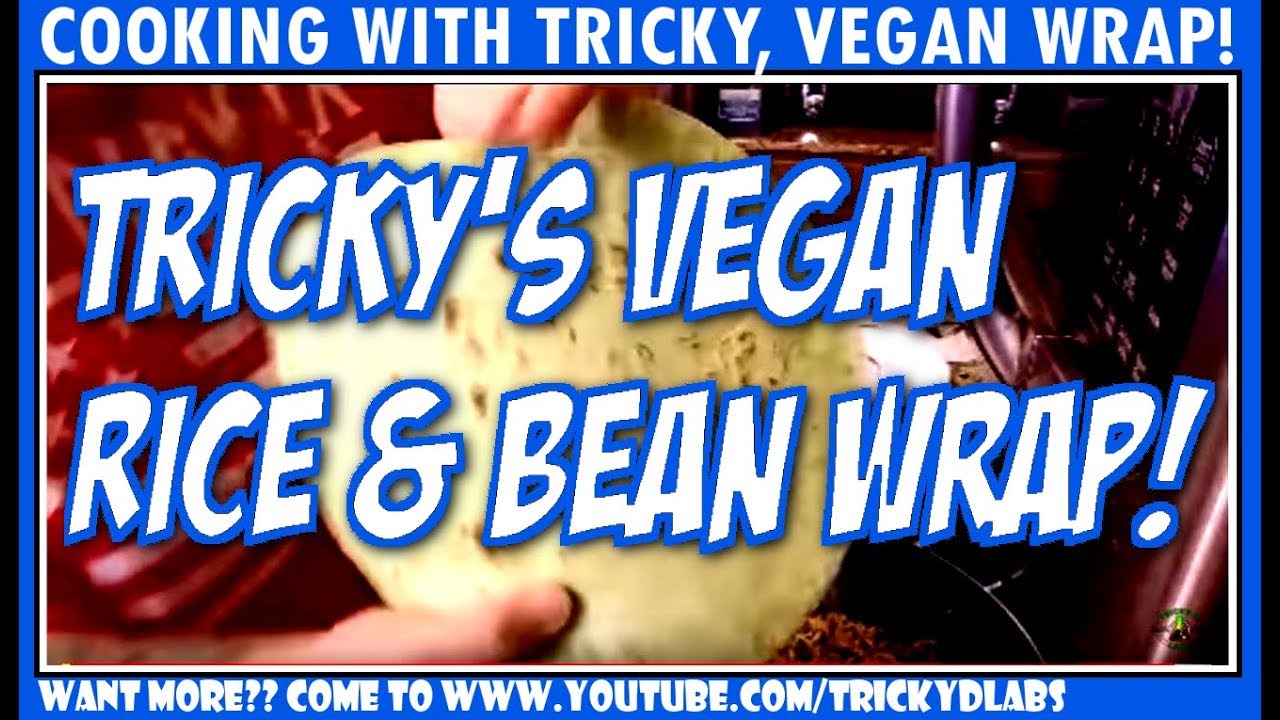 Cooking with Tricky, LIVE! Vegan Rice & Bean Wraps