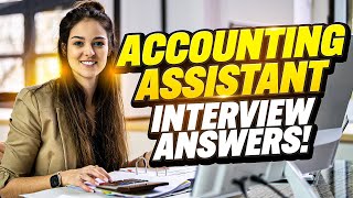 ACCOUNTING ASSISTANT INTERVIEW QUESTIONS AND ANSWERS (Accounts Assistant Interview Questions!)