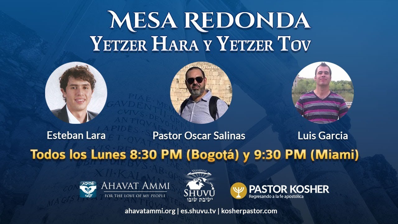 Yetzer Hara y Yetzer Tov Mesa Redonda con Esteban Lara y Luis Garcia