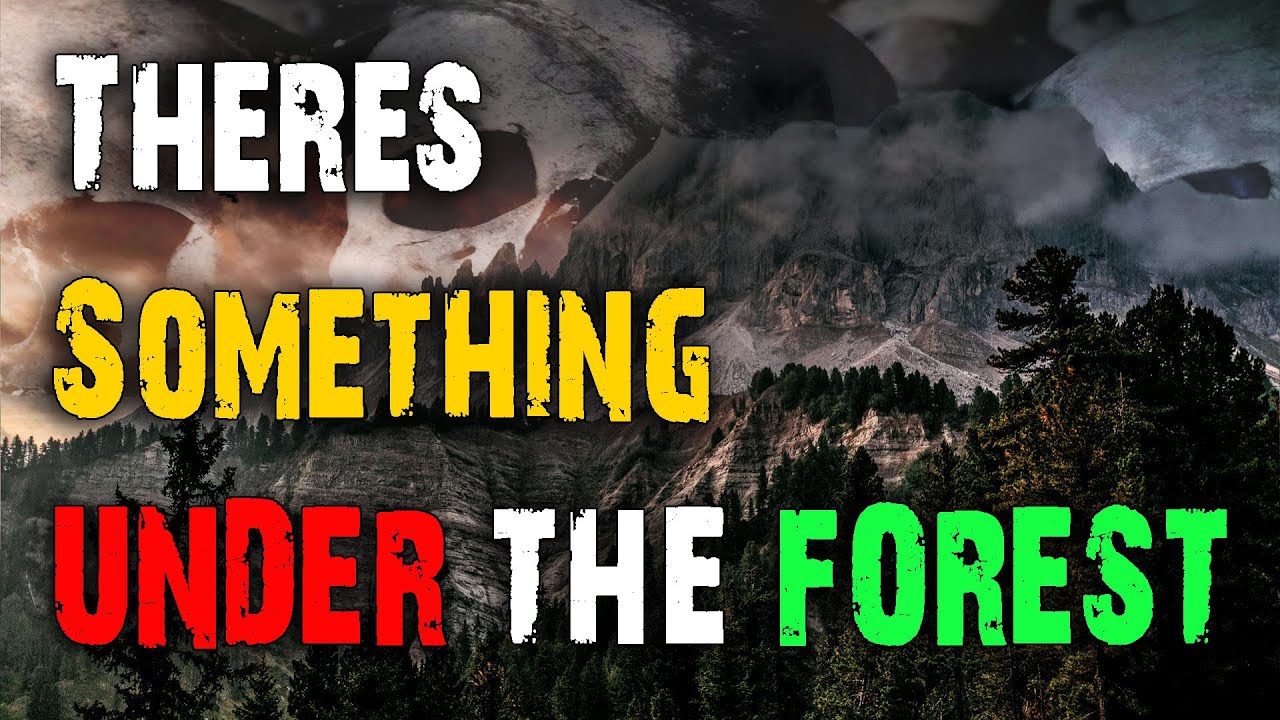 "There's Something UNDER The Forest" 4 Horrifying Encounters YouTube