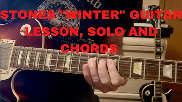MICK TAYLOR "WINTER" SOLO LESSON, PLUS RHYTHM GUITAR. STONES LEAD GUITAR LESSON