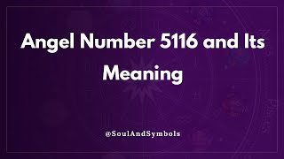 Angel Number 5116 and Its Meaning | 5116 Meaning 🔮