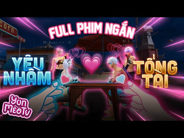 Full Phim Ngôn Tình FreeFire | Yêu Nhầm Tổng Tài | YunMeo TV class=