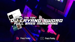 VIRAL TIK TOK! DJ LAYANG SWORO SLOWED FULL BASS MENGKANE By @frazzfvnky