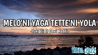 Melo' Ni Yaga Tette' Yola || Yuki Vii ft Dewi Kaddi ( Lagu Bugis Viral)