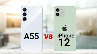 Samsung A55 vs iPhone 12