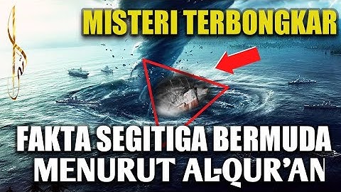SEGITIGA BERMUDA MENURUT AL QURAN! Fakta dari Misteri Segitiga Bermuda akhirnya Terbongkar
