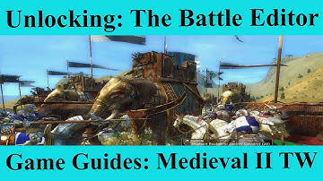 How to Unlock The Battle Editor in Medieval II Total War - Game Guides