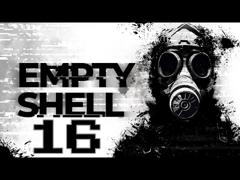 Видео: Прохождение EMPTY SHELL Серия 16 "Спешка приводит к ужасному концу"