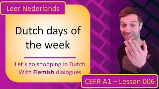 Learn Dutch - leer dagen / winkelen / betalen (shopping / days / paying -- Lesson 006)