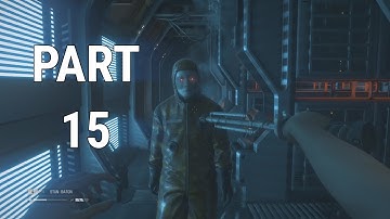 Alien Isolation Full Game Walkthrough Part 15