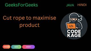 GFG | Cut Rope to Maximise Product | Greedy + Math | Java | Hindi