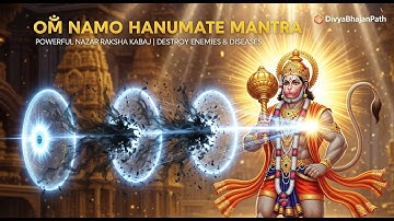 Om Namo Hanumate Mantra | Powerful Nazar Raksha Kabaj | Destroy Enemies & Diseases | DivyaBhajanPath