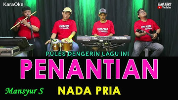 KARAOKE DANGDUT PENANTIAN - Mansyur S  [ Nada Pria ]