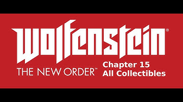 Wolfenstein TNO Chapter 15 All Collectibles