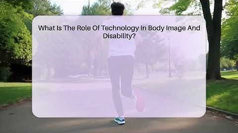 What Is The Role Of Technology In Body Image And Disability? - Inside Body Image