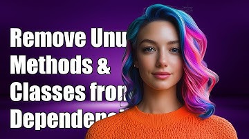 How to Remove Unused Methods and Classes from Dependencies in Code