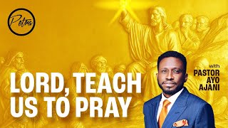 Lord, Teach Us To Pray II | Global MDWK Service | Petra Christian Centre Lekki