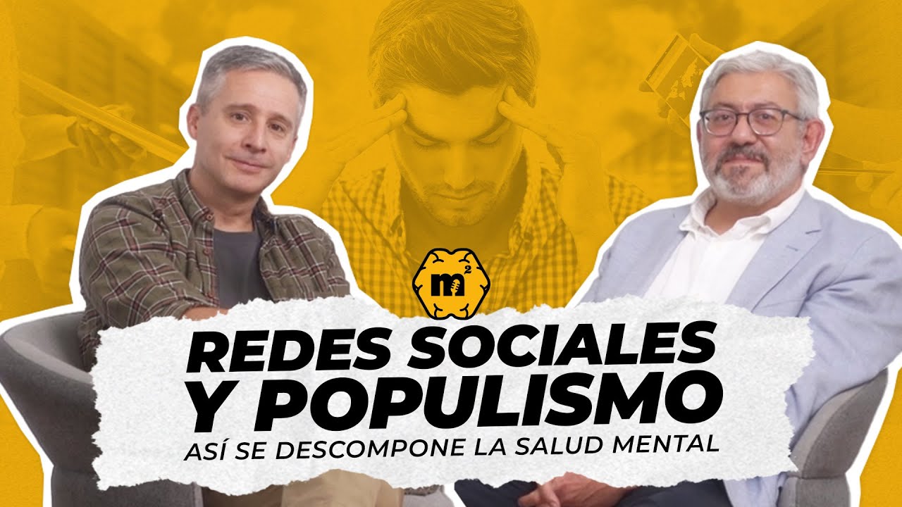 Redes Sociales, Populismo y Salud Mental con Macario Schettino - Episodio 30 de Mente al Cuadrado