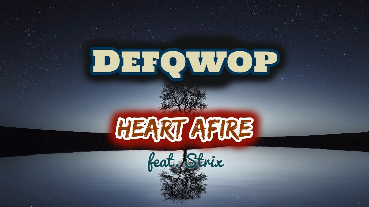 Defqwop - Heart Afire (feat. Strix) LYRICS - YouTube