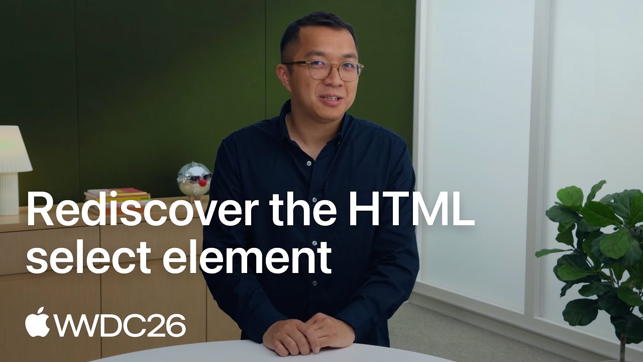 WWDC26: Rediscover the HTML select element | Apple 