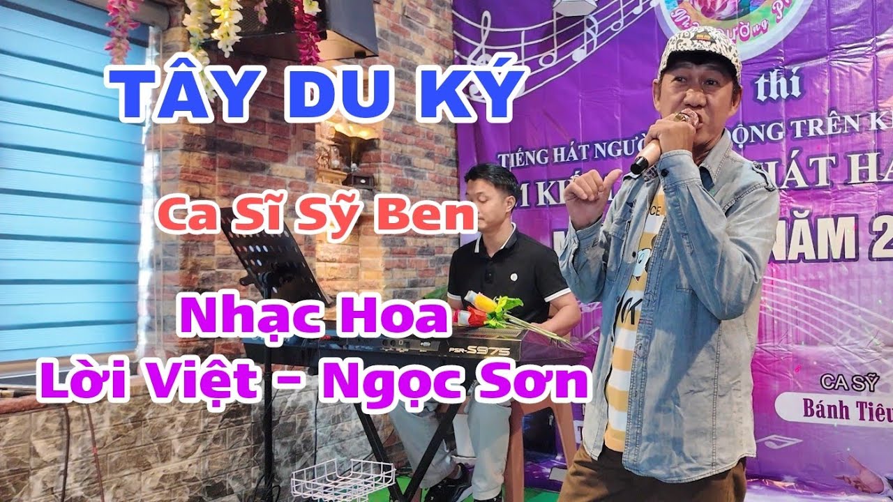 Ca Sĩ Sỹ Ben - Tây Du Ký - Nhạc Hoa - Lời Việt - Ngọc Sơn - Hát Nghe Quá Đỉnh