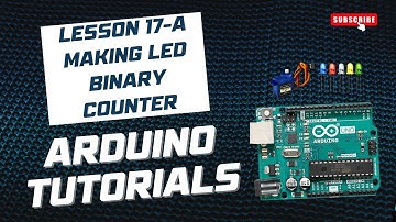 Lesson 17a) Making LED Binary Counter Part 1 - Arduino Tutorials - Hindi/Urdu