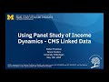 Using Panel Study of Income Dynamics – CMS Linked Data
