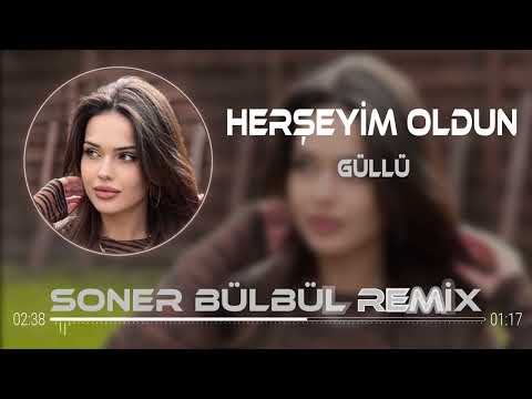 Güllü - Herşeyim Oldun benim Remix ( Soner Bülbül )