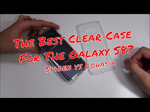 The Best Clear Case For The Galaxy S8? Spigen or Lohasic?