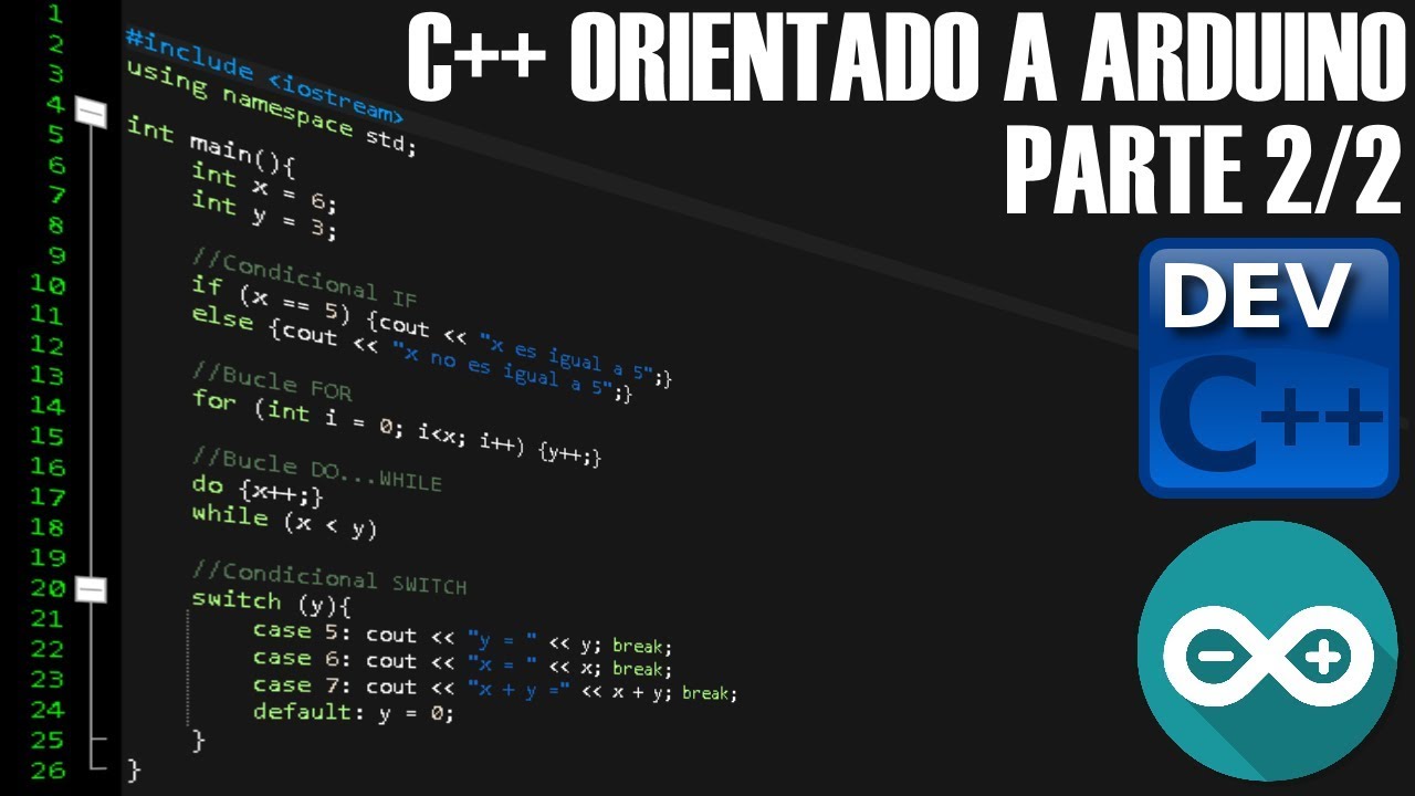 BUCLES, CONDICIONALES Y COMENTARIOS | C++ ORIENTADO A ARDUINO (PARTE 2/ ...