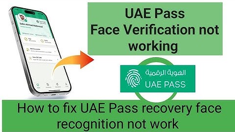 UAE Pass Face verification issue | how to solve  UAE Pass account recovery face recognition problem