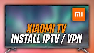 Xiaomi TV how to install IPTV & VPN - Full Guide screenshot 4